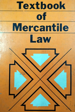 Text Book of Mercantile Law