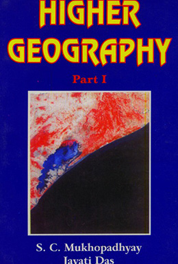 Higher Geography (Part I For Class XI)