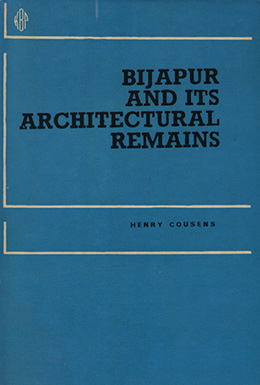 Bijapur and Its Architectural Remains