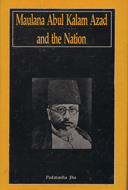 Maulana Abul Kalam Azad and the Nation