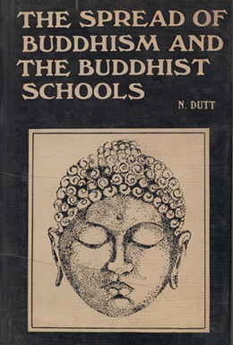 The Spread of Buddhism and the Buddhist Schools