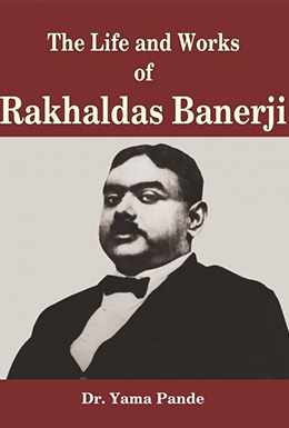 The Life and Works of Rakhaldas Banerji