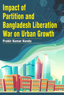 Impact of Parttion and Bangladesh Liberation War on Urban Growth