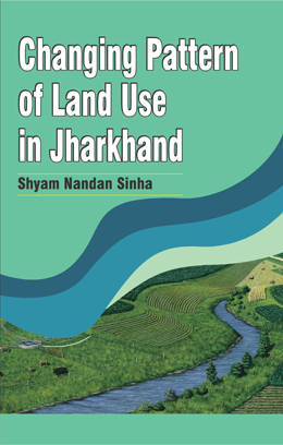 Changing Pattern of Land Use in Jharkhand