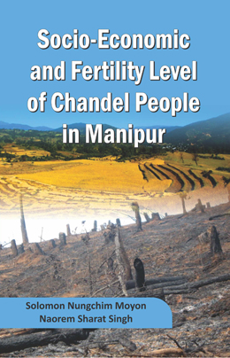 Socio-Economic and Fertility Level of Chandel People in Manipur