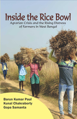 Inside the Rice Bowl Agrarian Crisis and the rising distress of farmers in West Bengal