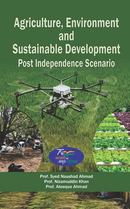 Agriculture, Environment and Sustainable Development: Post Independence Scenario
