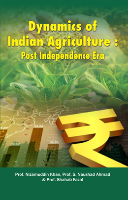 Dynamics of Indian Agriculture: Post-Independence Era