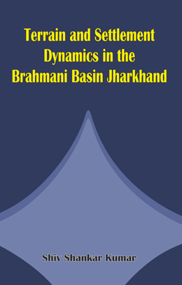 Terrain and Settlement Dynamics in the Brahmani Basin Jharkhand