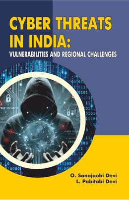 Cyber Threats in India: Vulnerabilities and Regional Challenges