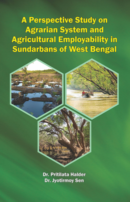 A Perspective Study on Agrarian System and Agricultural Employability in Sundarbans of West Bengal